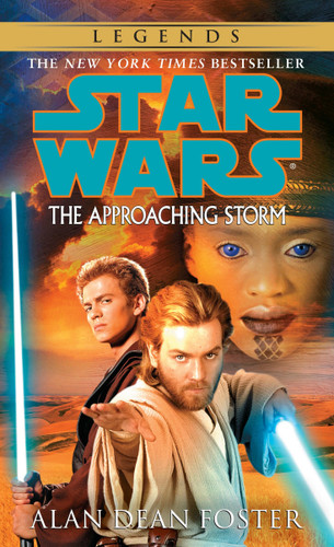 The Approaching Storm: Star Wars Legends by Alan Dean Foster, 9780345442994