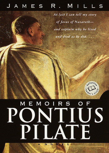 Memoirs of Pontius Pilate (A Novel) by James R. Mills, 9780345443502