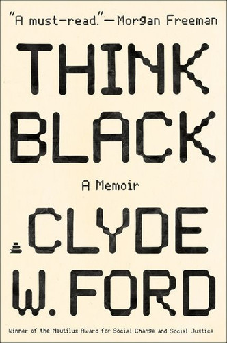 Think Black (A Memoir) - 9780062890573 by Clyde W. Ford