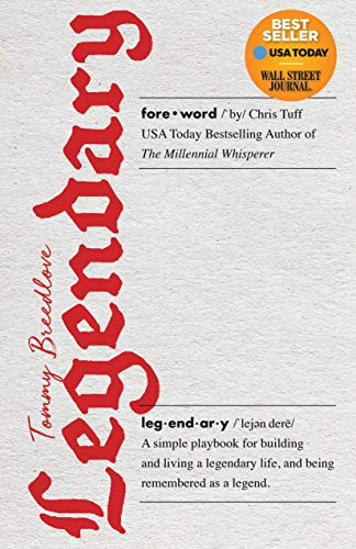 Legendary (A simple playbook for building and living a legendary life, and being remembered as a legend.) - 9781642799538 by Tommy Breedlove, Chris Tuff, USA, 9781642799538