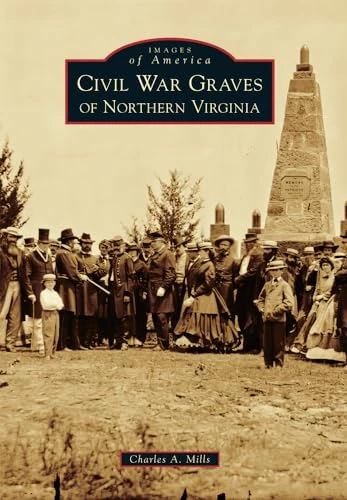 Civil War Graves of Northern Virginia by Charles A. Mills, 9781467124225