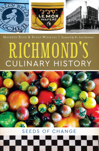 Richmond's Culinary History (Seeds of Change) by Maureen Egan, Susan Winiecki, 9781467138154