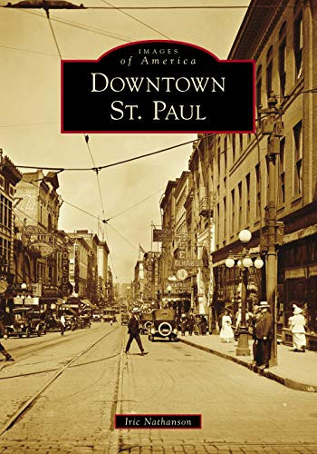 Downtown St. Paul by Iric Nathanson, 9781467102469