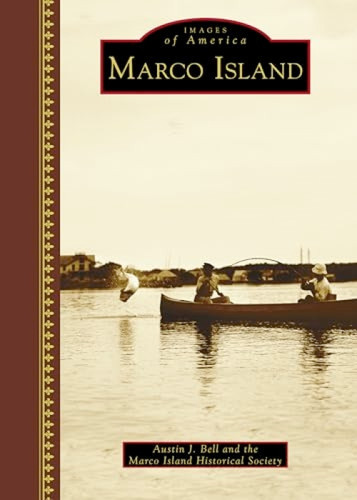 Marco Island by Austin Bell, Marco Island Museum, 9781467125727