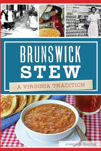 Brunswick Stew (A Virginia Tradition) by Joseph R. Haynes, 9781625859648