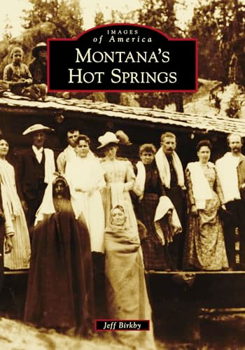 Montana's Hot Springs by Jeffrey Lawrence Birkby, 9781467127691