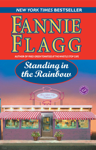 Standing in the Rainbow (A Novel) by Fannie Flagg, 9780345452887