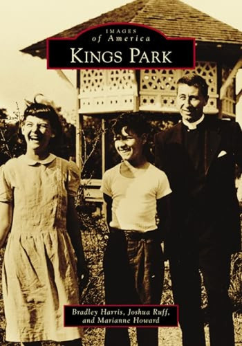 Kings Park by Marianne Howard, Bradley Harris, Joshua M. Ruff, 9781467126496