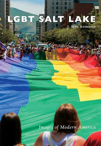 LGBT Salt Lake by John Seth Anderson, 9781467125857