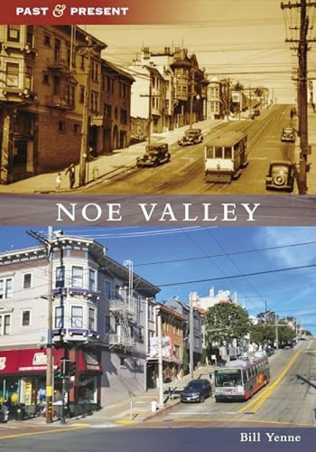 Noe Valley by Bill Yenne, 9781467103756