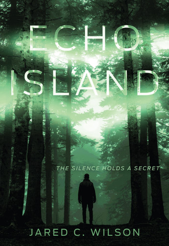 Echo Island by Jared C. Wilson, 9781535996716