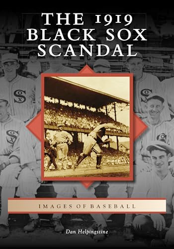The 1919 Black Sox Scandal by Dan Helpingstine, 9781467103763