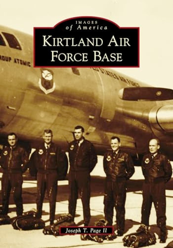 Kirtland Air Force Base by Mr. Joseph T. Page II, 9781467128872