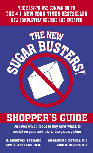 The New Sugar Busters! Shopper's Guide (Discover Which Foods to Buy (And Which to Avoid) on Your Next Trip to the Grocery Store) by H. Leighton Steward, 9780345459220