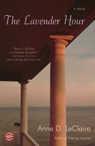 The Lavender Hour (A Novel) by Anne LeClaire, 9780345460486
