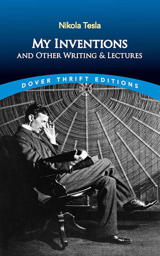My Inventions and Other Writing and Lectures by Nikola  Tesla, 9780486845753