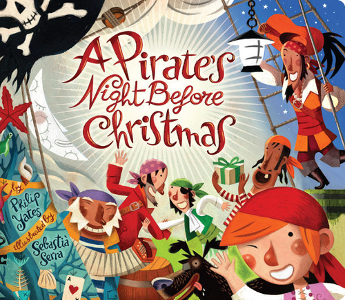 A Pirate's Night Before Christmas - 9781454942641 by Philip Yates, Sebastiá Serra, 9781454942641