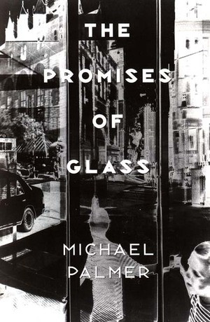 The Promises of Glass: Poems by Michael Palmer, 9780811214797