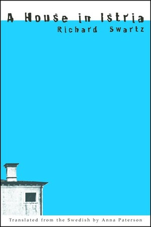 A House in Istria (Novel) - 9780811216975 by Richard Swartz, 9780811216975