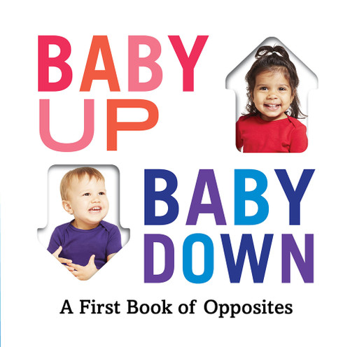 Baby Up, Baby Down (A First Book of Opposites) by Abrams Appleseed, 9781419740916