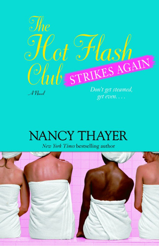 The Hot Flash Club Strikes Again (A Novel) by Nancy Thayer, 9780345469182 The Hot Flash Club Strikes Again (A Novel) by Nancy Thayer, 9780345469182