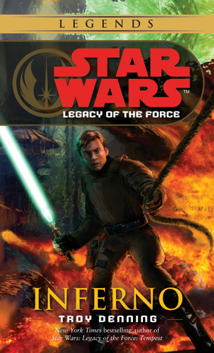 Inferno: Star Wars Legends (Legacy of the Force) by Troy Denning, 9780345477552