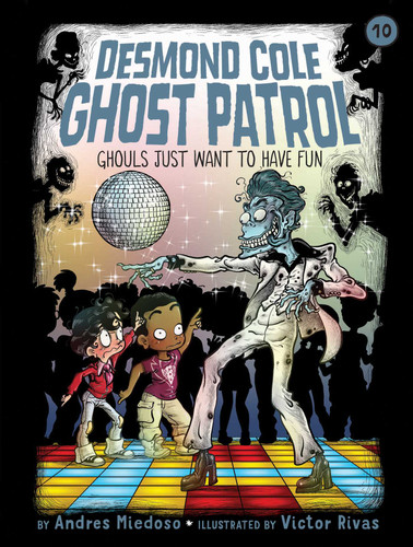 Ghouls Just Want to Have Fun by Andres Miedoso, Victor Rivas, 9781534461109