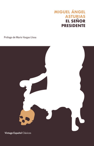 El señor presidente / Mr. President (Spanish Edition) by Miguel Angel Asturias, 9780593311387