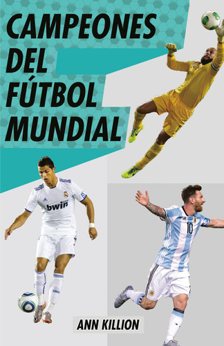 Campeones del fútbol mundial / Champions of Men's Soccer (Spanish Edition) by Ann Killion, 9780593082386