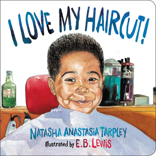 I Love My Haircut! - 9780316459945 by Natasha Anastasia Tarpley, E. B. Lewis, 9780316459945