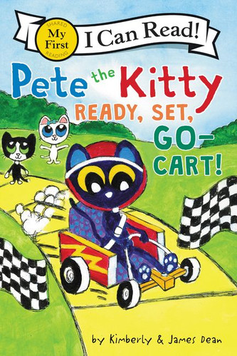 Pete the Kitty: Ready, Set, Go-Cart! by James Dean, Kimberly Dean, James Dean, 9780062974051