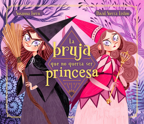 La bruja que no quería ser princesa / The Witch Who Didnt Want to Be a Princess (Spanish Edition) by Susanna Isern, 9788448855031