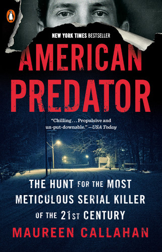 American Predator (The Hunt for the Most Meticulous Serial Killer of the 21st Century) - 9780143129707 by Maureen Callahan, 9780143129707