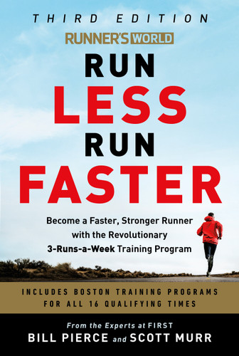 Runner's World Run Less Run Faster (Become a Faster, Stronger Runner with the Revolutionary 3-Runs-a-Week Training Program) - 9780593232231 by Bill Pierce, Scott Murr, 9780593232231