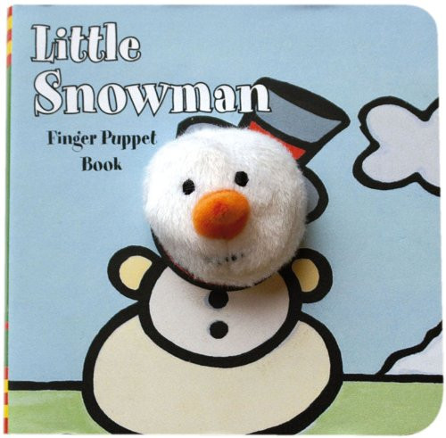 Little Snowman: Finger Puppet Book ((Finger Puppet Book for Toddlers and Babies, Baby Books for First Year, Animal Finger Puppets)) by Chronicle Books, ImageBooks, 9780811863568