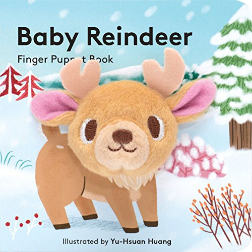 Baby Reindeer: Finger Puppet Book ((Finger Puppet Book for Toddlers and Babies, Baby Books for First Year, Animal Finger Puppets)) (Miniature Edition) by Chronicle Books, Yu-Hsuan Huang, 9781452146614