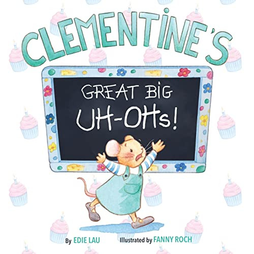 Clementine's Great Big UH OHs (Preparing for the Unexpected) by Edie Lau, Fanny Roch, 9781949177527
