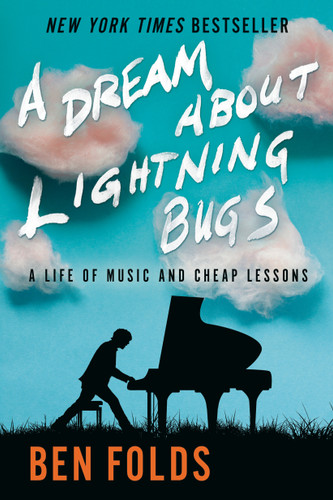 A Dream About Lightning Bugs (A Life of Music and Cheap Lessons) - 9781984817297 by Ben Folds, 9781984817297