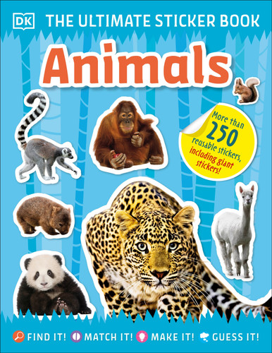 The Ultimate Sticker Book Animals (More Than 250 Reusable Stickers, Including Giant Stickers!) by DK, 9780744033908