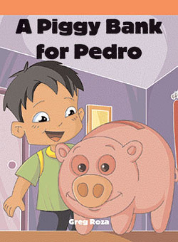 A Piggy Bank for Pedro by Greg Roza, 9781404257146
