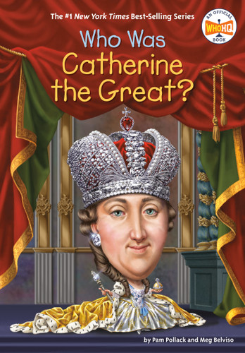 Who Was Catherine the Great? by Pam Pollack, Meg Belviso, Who HQ, Dede Putra, 9780399544309
