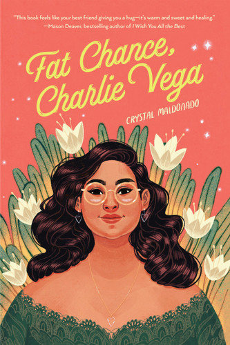 Fat Chance, Charlie Vega by Crystal Maldonado, 9780823447176