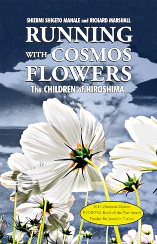 Running with Cosmos Flowers (The Children of Hiroshima) by Shizumi Shigeto Manale, 9781455625505