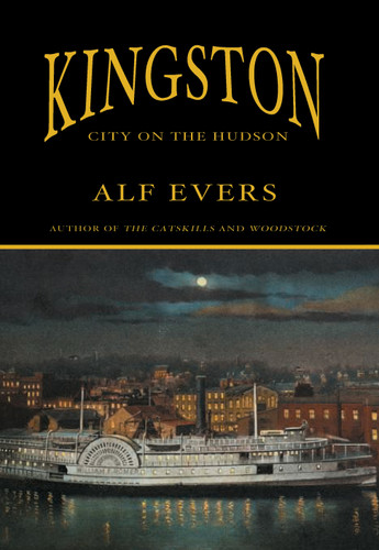 Kingston (City on the Hudson) by Alf Evers, 9781585677320