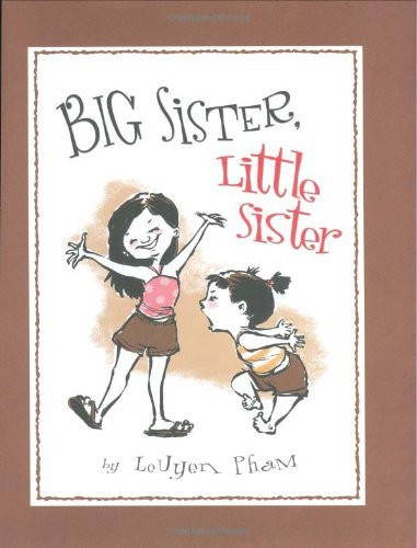 Big Sister, Little Sister by LeUyen Pham, LeUyen Pham, 9780786851829 Big Sister, Little Sister by LeUyen Pham, LeUyen Pham, 9780786851829