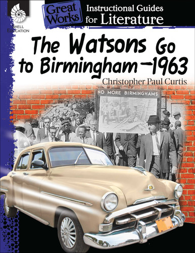 The Watsons Go to Birmingham-1963 (An Instructional Guide for Literature) by Suzanne Barchers, Suzanne Barchers, Suzanne Barchers, 9781425889890
