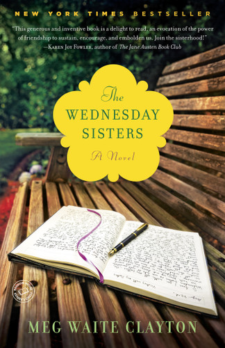 The Wednesday Sisters (A Novel) by Meg Waite Clayton, 9780345502834