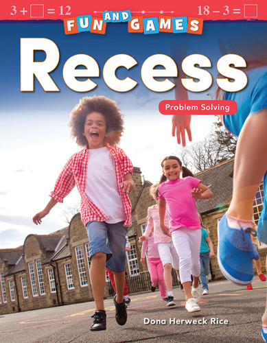 Fun and Games: Recess (Problem Solving) by Dona Herweck Rice, 9781425856847