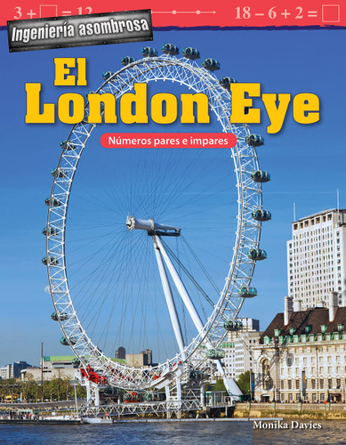 Ingeniería asombrosa: El London Eye (Números pares e impares) (Spanish Edition) by Monika Davies, 9781425828677