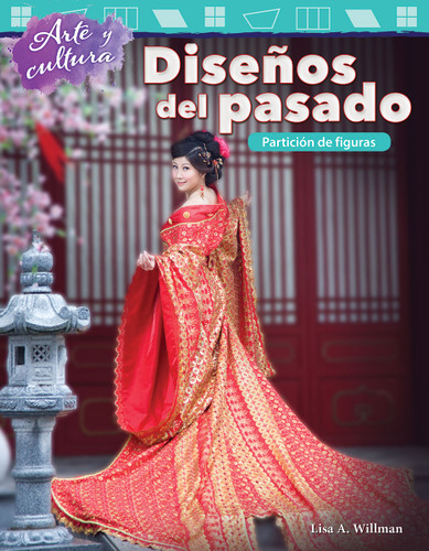 Arte y cultura: Diseños del pasado (Partición de figuras) (Spanish Edition) by Lisa A. Willman, 9781425828769